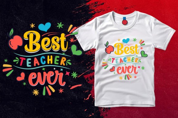 Celebrate Educators: The Ultimate Best Teacher Ever T-Shirt Design