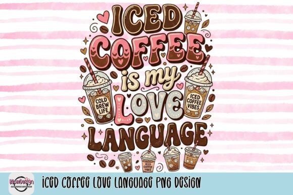 Iced Coffee Love Language PNG: A Designer's Asset