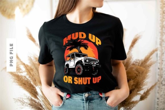 Mud Up or Shut Up: A Bold Design for Modern Apparel