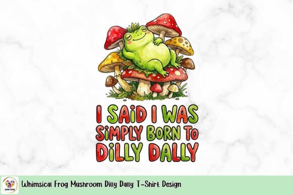 Whimsical Frog Mushroom Dilly Dally T-Shirt Design